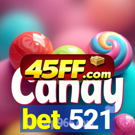 bet 521